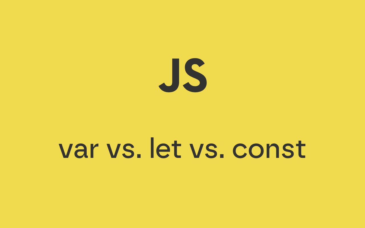 var let const